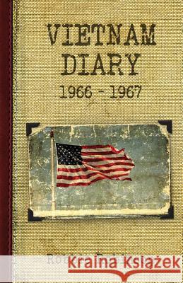 Vietnam Diary: 1966-1967 Robbie Robinson 9781512143072