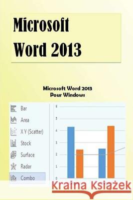 Microsoft Word 2013: Initiation à Microsoft Word 2013 Garcon, Joseph Enoch 9781512144154 Createspace Independent Publishing Platform