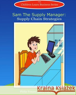 Sam the Supply Manager: Supply Chain Strategies Children Lear Stephen Gonzaga 9781512145915 Createspace