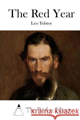The Red Year Leo Nikolayevich Tolstoy The Perfect Library 9781512148886 Createspace