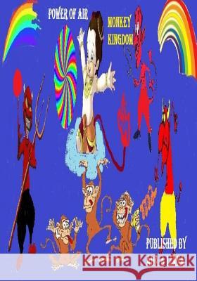 Cartoon Monkey Kingdom: Power in AIr San, Ada Liana 9781512149111 Createspace