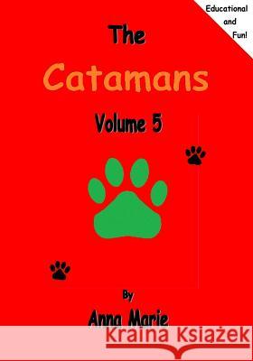 The Catamans: Volume 5 Anna Marie 9781512150407 Createspace