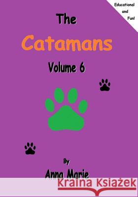 The Catamans: Volume 6 Anna Marie 9781512150506 Createspace