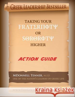 Taking Your Fraternity or Sorority Higher: Action Guide Mylai Tenner 9781512152166 Createspace