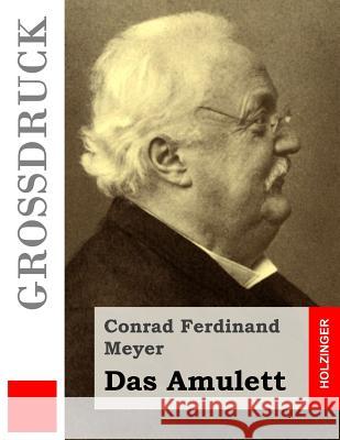 Das Amulett (Großdruck) Meyer, Conrad Ferdinand 9781512152203 Createspace