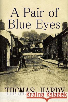 A Pair of Blue Eyes Thomas Hardy 9781512153385 Createspace