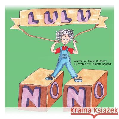 LuLu NoNo Koosed, Paulette a. 9781512153569 Createspace