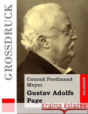 Gustav Adolfs Page (Großdruck) Meyer, Conrad Ferdinand 9781512153873