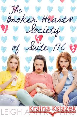 The Broken Hearts' Society of Suite 17C Kopans, Leighann 9781512154603 Createspace