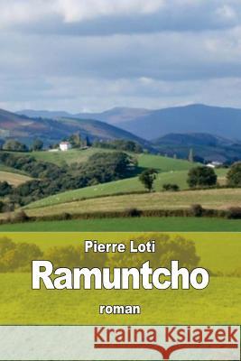 Ramuntcho Pierre Loti 9781512157918 Createspace