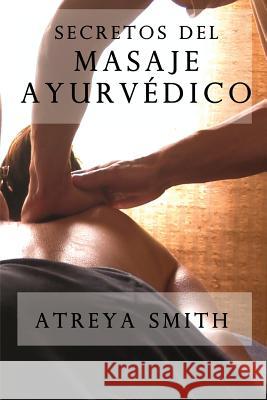 Secretos del masaje ayurvedico Suarez-Rubio, Santiago 9781512159929 Createspace Independent Publishing Platform