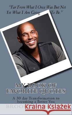 My Book of Favorite Quotes..: A 30 day Transformation to becoming a Better You McLinn, Brooklyn 9781512161755