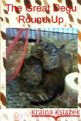 The Great Degu Round-Up Victoria Zigler 9781512165135 Createspace