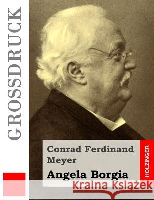 Angela Borgia (Großdruck) Meyer, Conrad Ferdinand 9781512166835