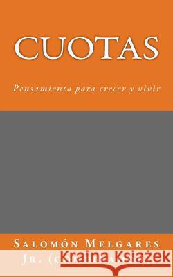 Cuotas: Pensamiento para crecer y vivir Melgares, Salomón, Jr. 9781512167832 Createspace