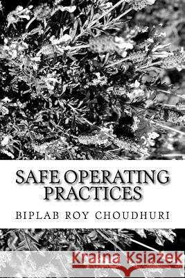 Safe Operating Practices MR Biplab Ro 9781512170429 Createspace