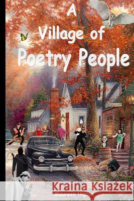 A Village of Poetry People Maureen Higson 9781512170641 Createspace