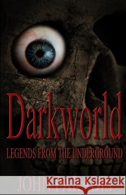 Darkworld - Legends from the Underground John Paradis Ilene Toula 9781512171013