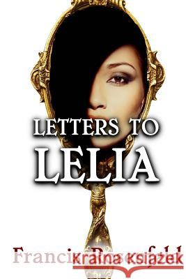 Letters to Lelia Francis Rosenfeld 9781512171020