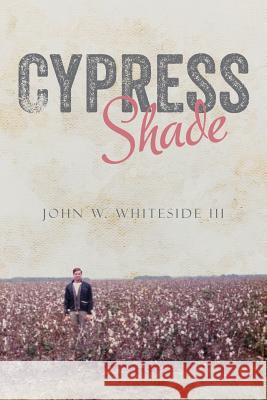 Cypress Shade: A True Crime FBI Memoir John W. Whitesid 9781512172539 Createspace