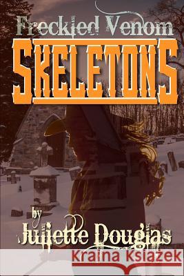 Freckled Venom Skeletons Juliette Douglas 9781512173789 Createspace