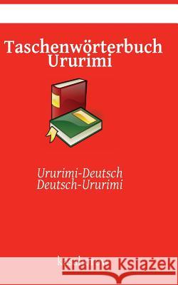 Taschenwörterbuch Ururimi: Ururimi-Deutsch, Deutsch-Ururimi Kasahorow 9781512179668