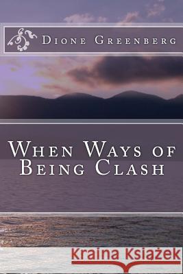 When Ways of Being Clash Dione Greenberg 9781512180749