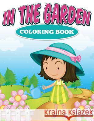 In the Garden Coloring Book L. L. Demaco 9781512181913 Createspace