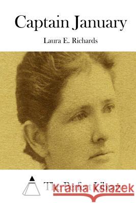 Captain January Laura E. Richards The Perfect Library 9781512182170 Createspace