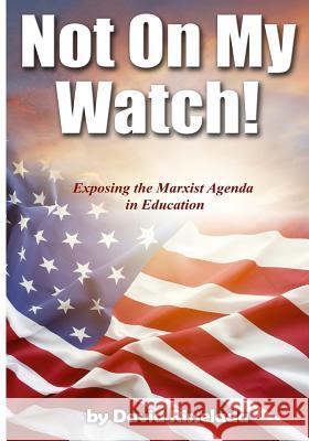 Not On My Watch Brady, Hannah 9781512182828 Createspace