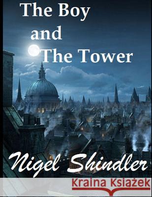 The Boy and The Tower Shindler, Max 9781512183580 Createspace