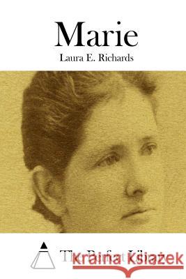 Marie Laura E. Richards The Perfect Library 9781512183757 Createspace