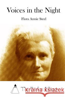 Voices in the Night Flora Annie Steel The Perfect Library 9781512185706 Createspace