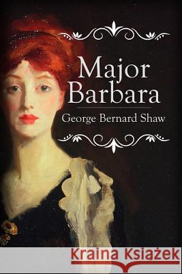 Major Barbara George Bernard Shaw 9781512187649 Createspace