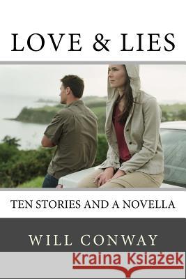 Love & Lies: Stories of the Inner Life Will Conway 9781512188325 Createspace