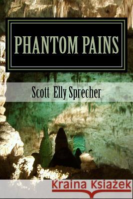 Phantom Pains Scott Elly Sprecher 9781512188905