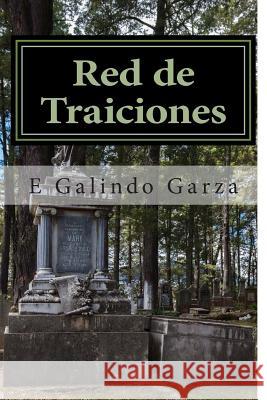 Red de Traiciones Edgar S. Galindo Garza 9781512190274 Createspace
