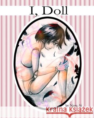 I, Doll Nara Ai Nara Walker 9781512191561 Createspace