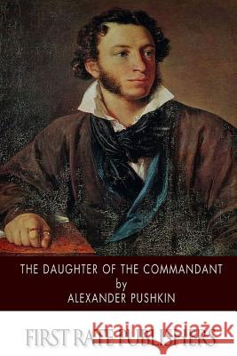 The Daughter of the Commandant Alexander Pushkin Milne Home 9781512193251 Createspace