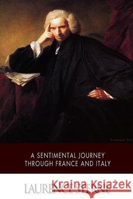 A Sentimental Journey Through France and Italy Laurence Sterne 9781512193411