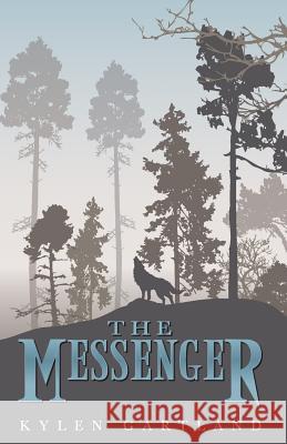 The Messenger Kylen Gartland 9781512195842 Createspace