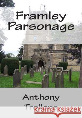 Framley Parsonage Anthony, Ed Trollope 9781512196375 Createspace