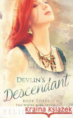 Devlin's Descendant Felicia Tatum 9781512201611 Createspace