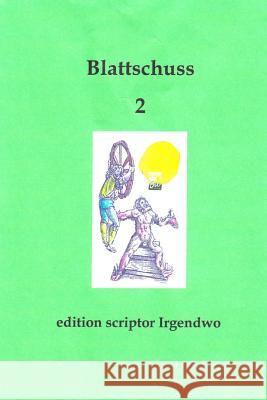 Blattschuss 2 Autorenteam                              Nee Popelubu 9781512205381 Createspace