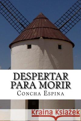 Despertar para morir Espina, Concha 9781512206241