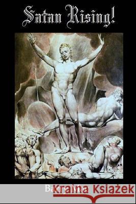 Satan Rising! Barry Mac 9781512207606 Createspace