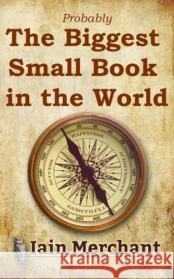 Probably The Biggest Small Book in the World Merchant, Iain 9781512207859