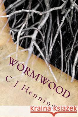 Wormwood C. J. Henning 9781512210811 Createspace