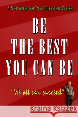 Be The Best You Can Be Rodsett, John 9781512210866 Createspace