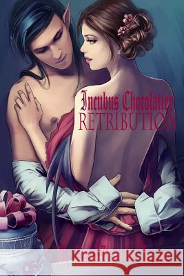 Incubus Chocolatier Retribution Kurokoneko Kamen Kyoux Deviantart 9781512210910